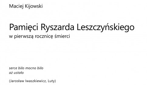 Pamięci Ryszarda Leszczyńskiego w pierwszą rocznicę śmierci